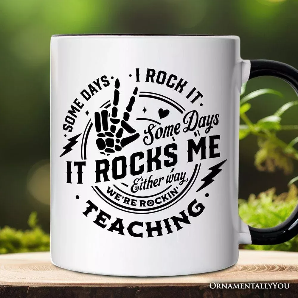 Some Days I Rock It Some Days It Rocks Me Mug